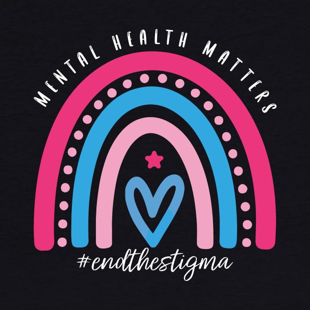 Mental Health Matters End The Stigma Rainbow by New Hights